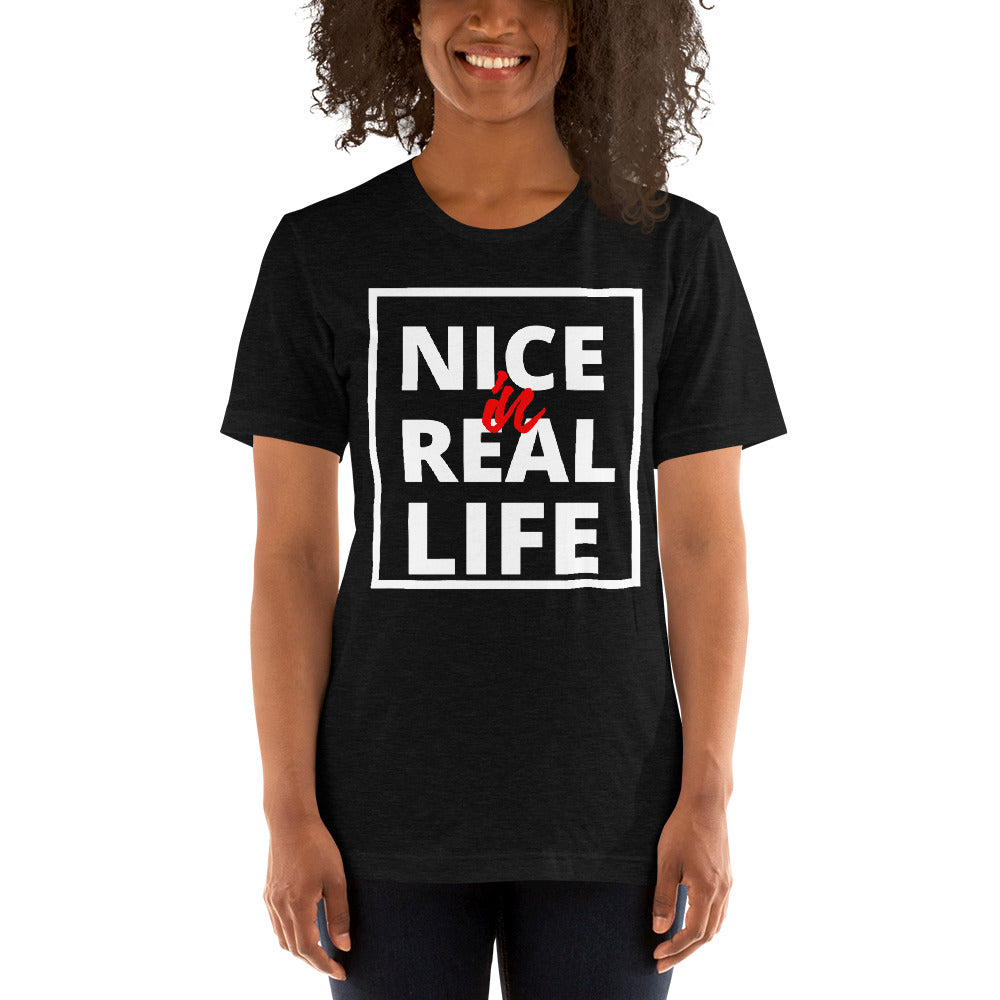 Nice in Real Life! - Short-Sleeve Unisex T-Shirt