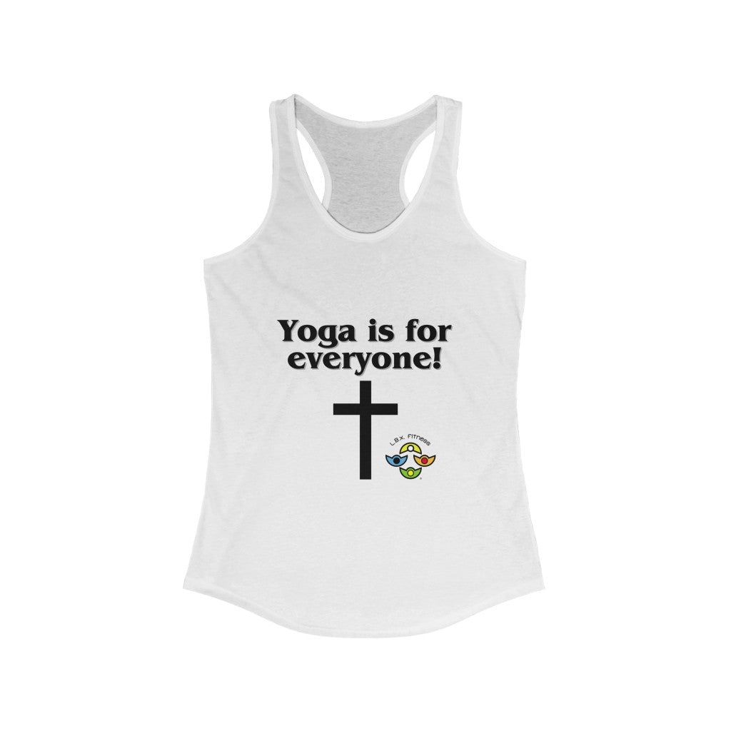 Yoga is for Everyone- Women's Ideal Racerback Tank