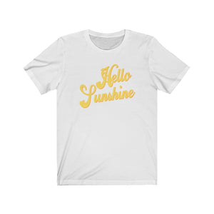 Hello Sunshine! - Unisex Jersey Short Sleeve Tee