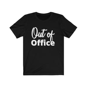 Out of Office - Unisex Jersey Short Sleeve Tee