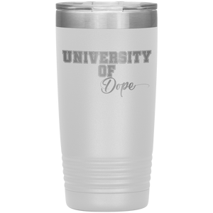 University of Dope- 20oz Tumbler