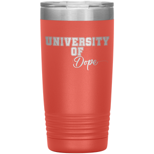 University of Dope- 20oz Tumbler