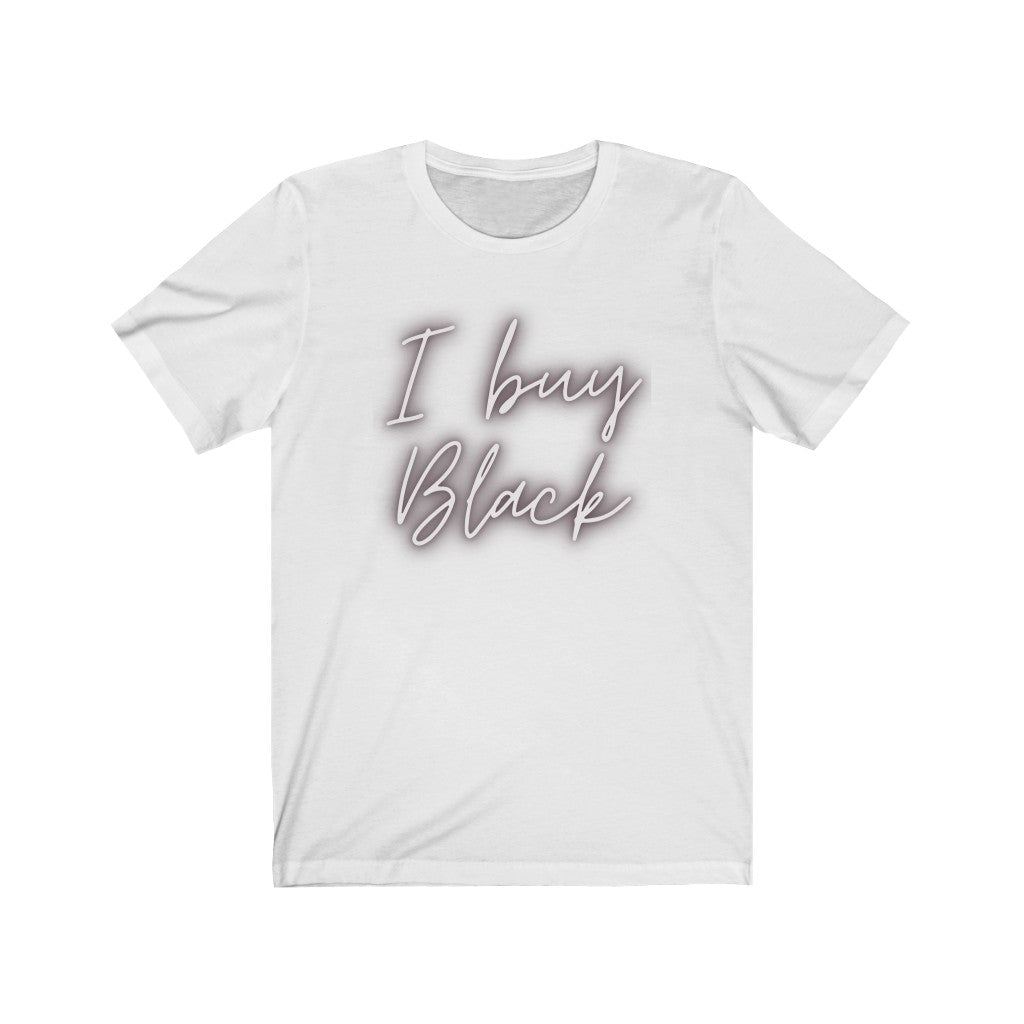 I Buy Black - Unisex Jersey Short Sleeve Tee