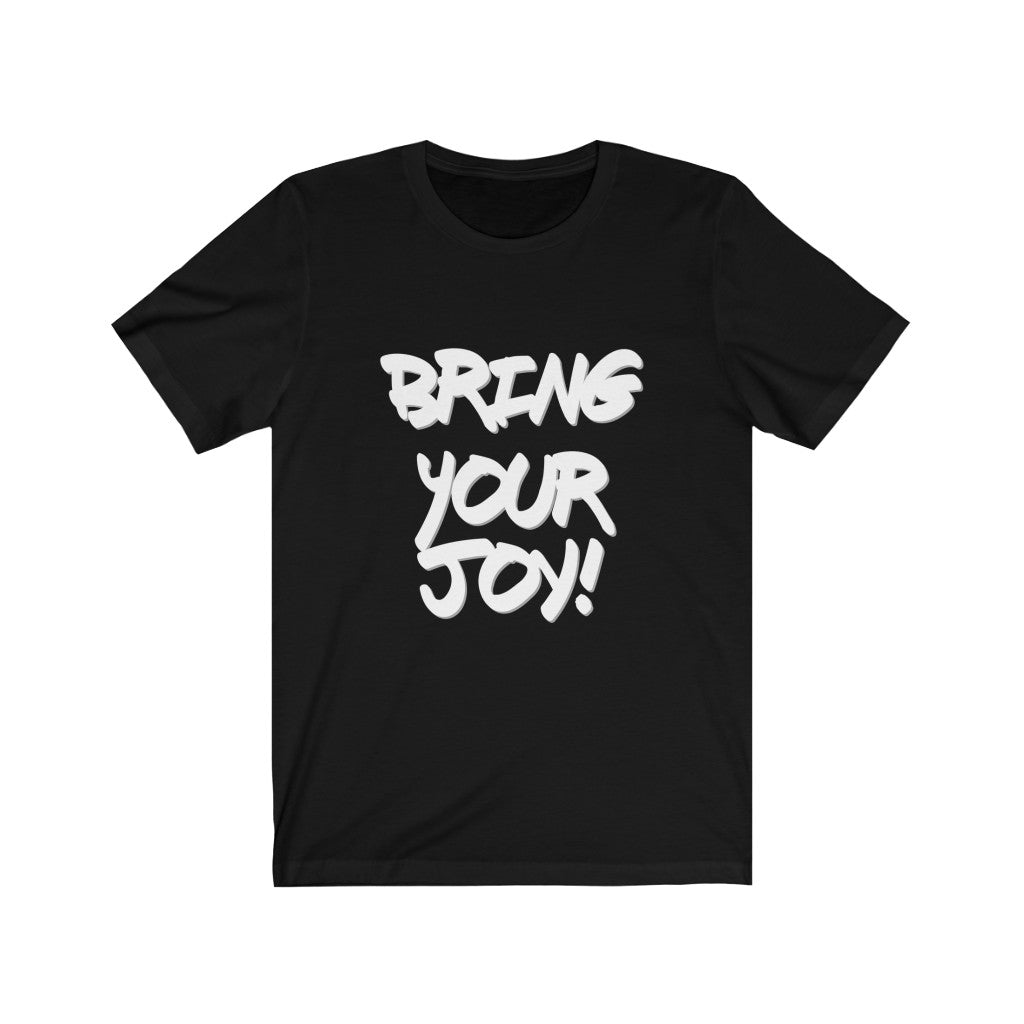 Bring Your Joy - Unisex Jersey Short Sleeve Tee
