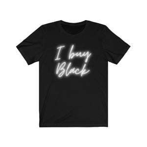 I Buy Black - Unisex Jersey Short Sleeve Tee