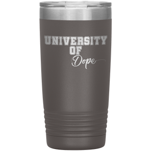 University of Dope- 20oz Tumbler