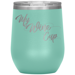 My Wine Cup- Tumbler