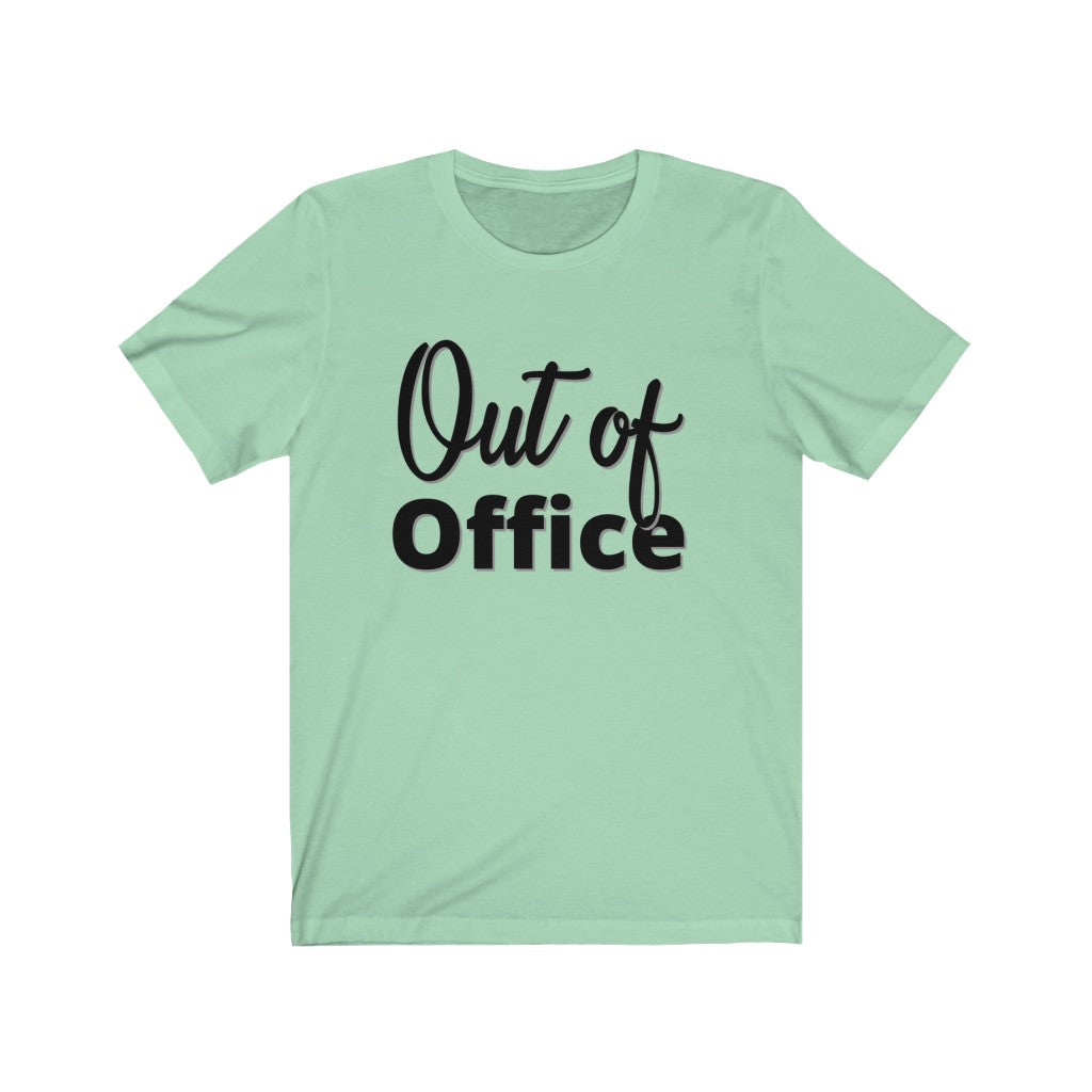 Out of Office - Unisex Jersey Short Sleeve Tee