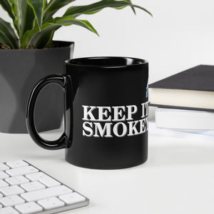 Keep it Smokey- Black Glossy Mug