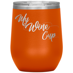 My Wine Cup- Tumbler