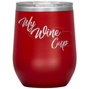 My Wine Cup- Tumbler