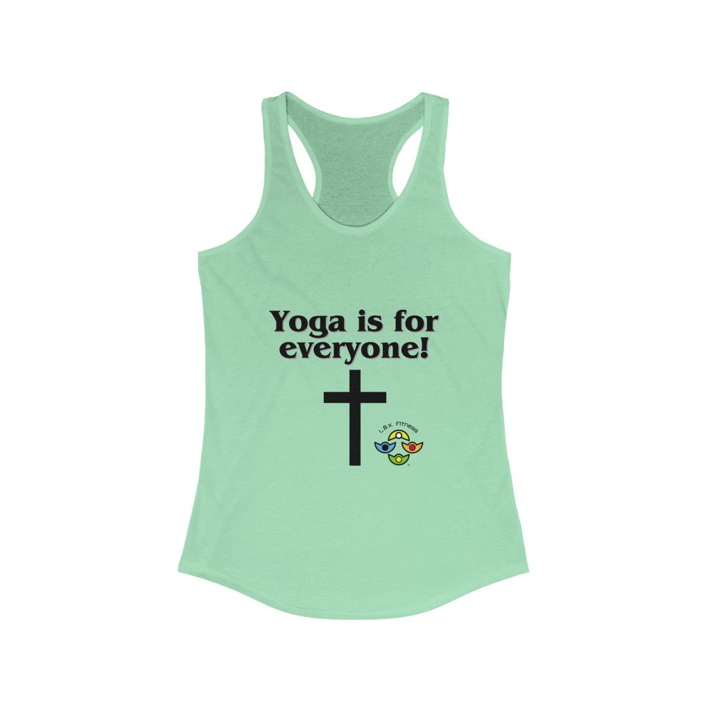Yoga is for Everyone- Women's Ideal Racerback Tank