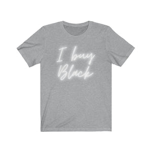 I Buy Black - Unisex Jersey Short Sleeve Tee