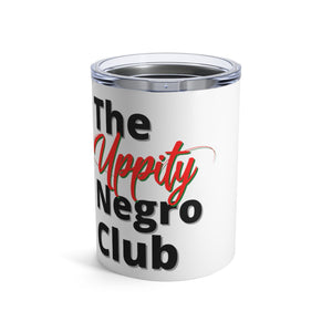 The Uppity Negro Club - Tumbler 10oz