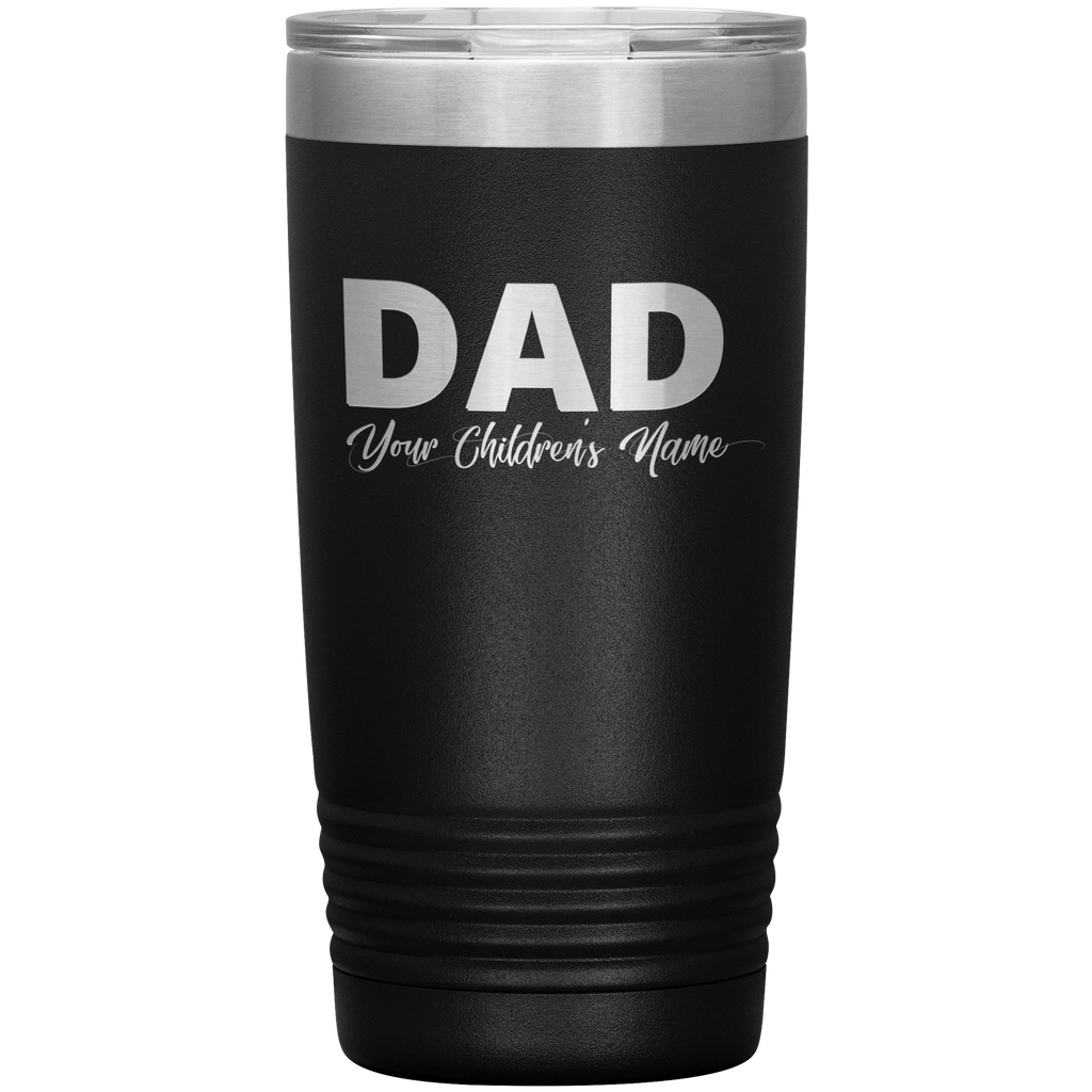 Custom Father's Day 20 oz Tumbler- Inquire with Specific Name Requests