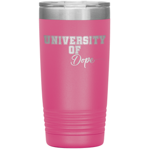 University of Dope- 20oz Tumbler