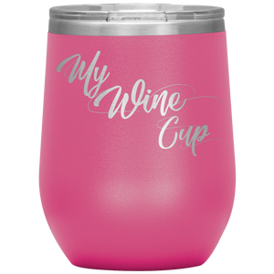 My Wine Cup- Tumbler