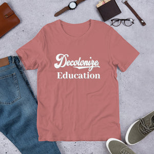 Decolonize Education- Short-Sleeve Unisex T-Shirt