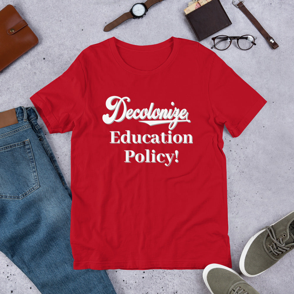 Decolonize Education Policy - Short-Sleeve Unisex T-Shirt
