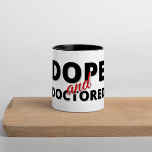 Dope and Doctored- Mug with Color Inside