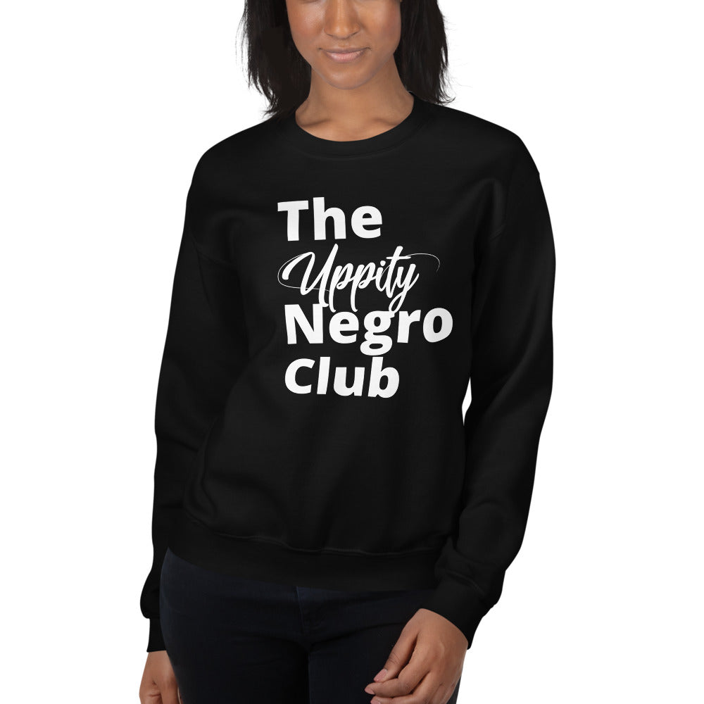 The Uppity Negro Club- Unisex Sweatshirt