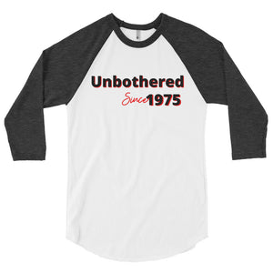 Unbothered since 1975 - 3/4 sleeve raglan shirt