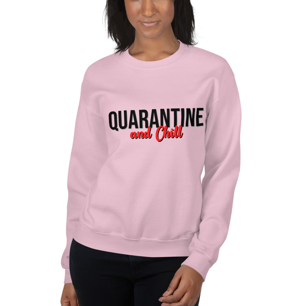 Quarantine and Chill- Unisex Sweatshirt
