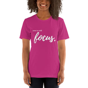 Note to self: Focus - Short-Sleeve Unisex T-Shirt