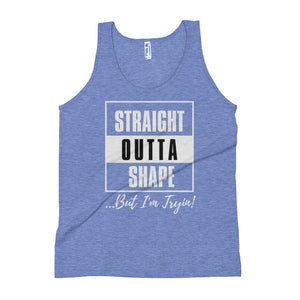 Straight Outta Shape Unisex Tank Top