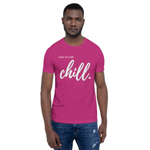 Note to self: Chill - Short-Sleeve Unisex T-Shirt