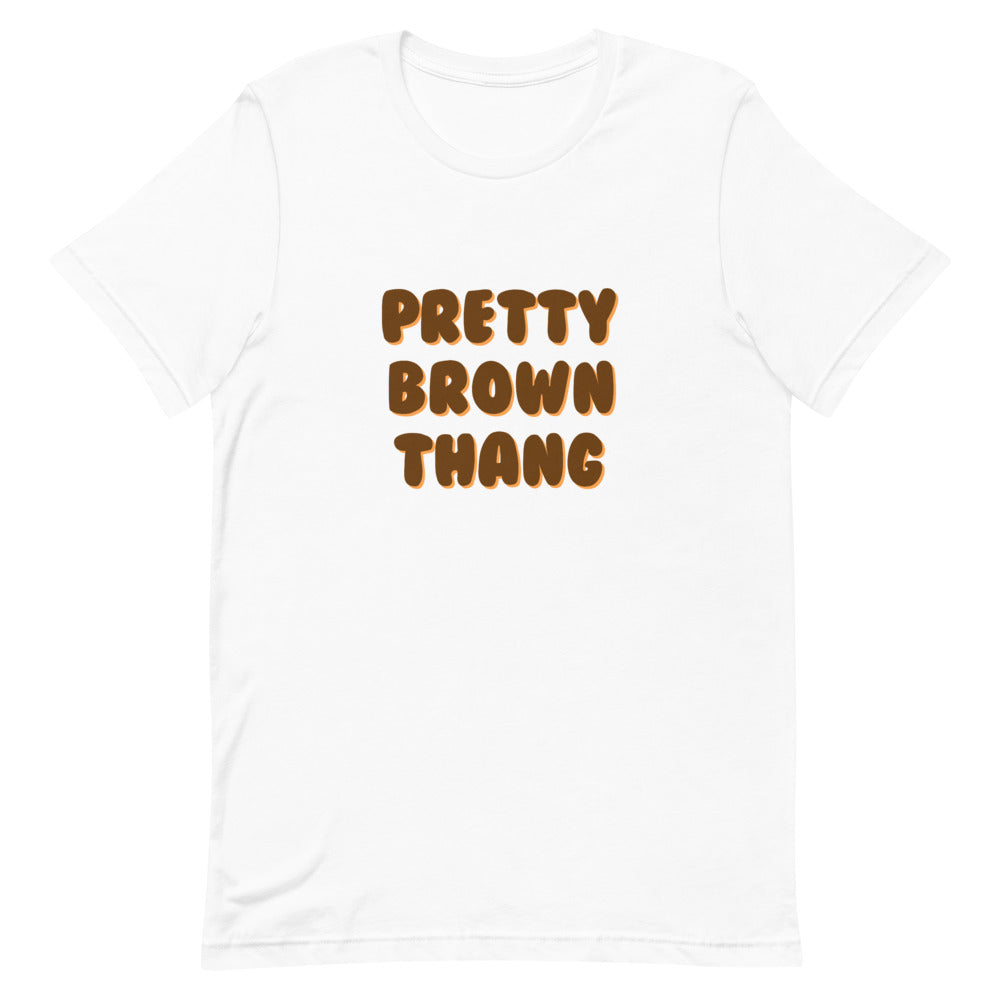 Pretty Brown Thang- Short-Sleeve Unisex T-Shirt