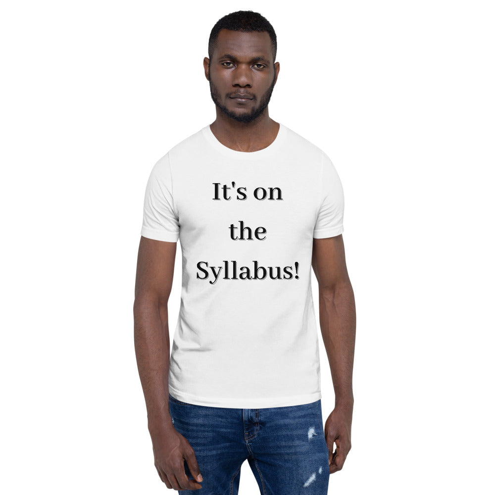 It's on the Syllabus- Short-Sleeve Unisex T-Shirt