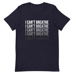 I Can't Breathe- Short-Sleeve Unisex T-Shirt