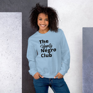 The Uppity Negro Club- Unisex Sweatshirt