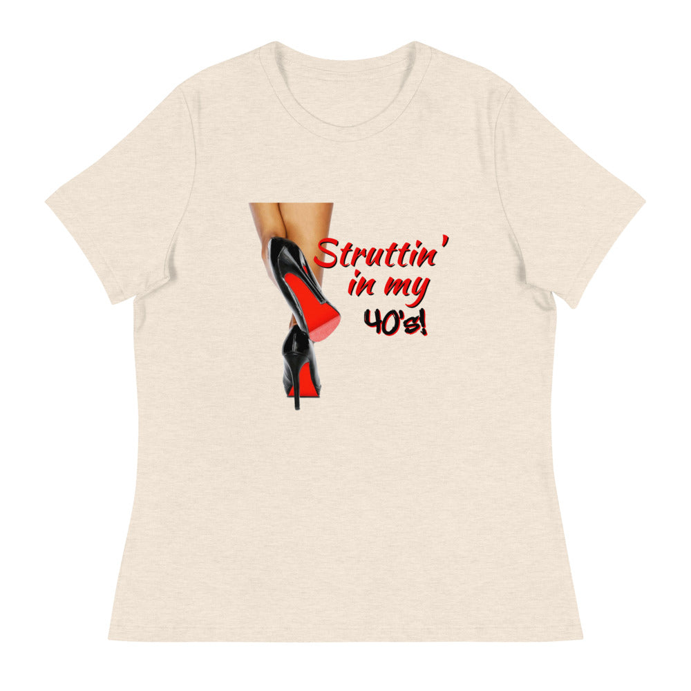Struttin In My 40s - Women's Relaxed T-Shirt