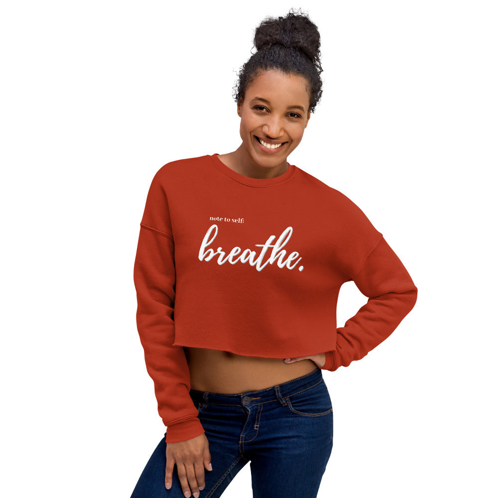 Note to self: breathe - Crop Sweatshirt