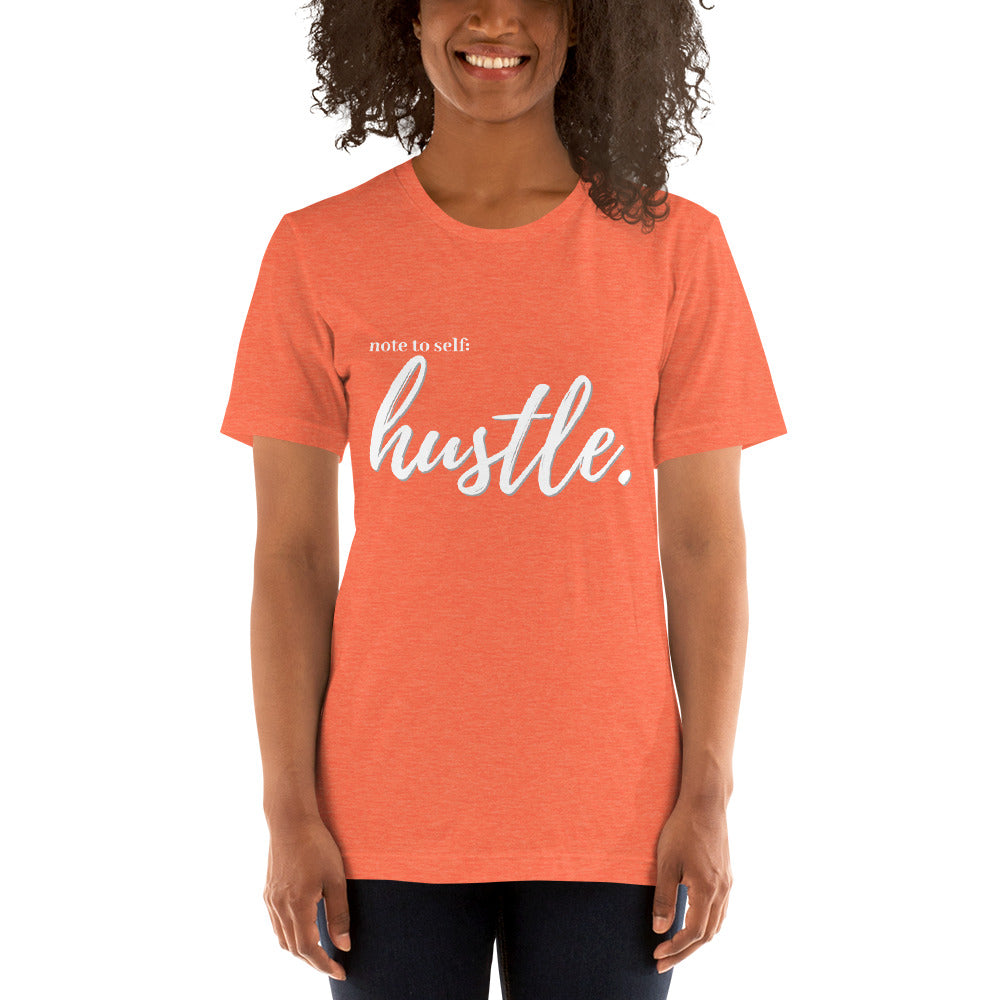 Note to self: Hustle - Short-Sleeve Unisex T-Shirt