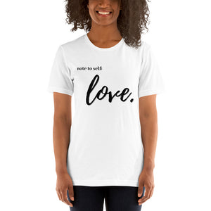 Note to self: Love - Short-Sleeve Unisex T-Shirt