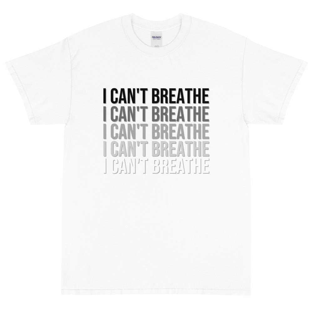 I Can't Breathe-5x- Short Sleeve T-Shirt