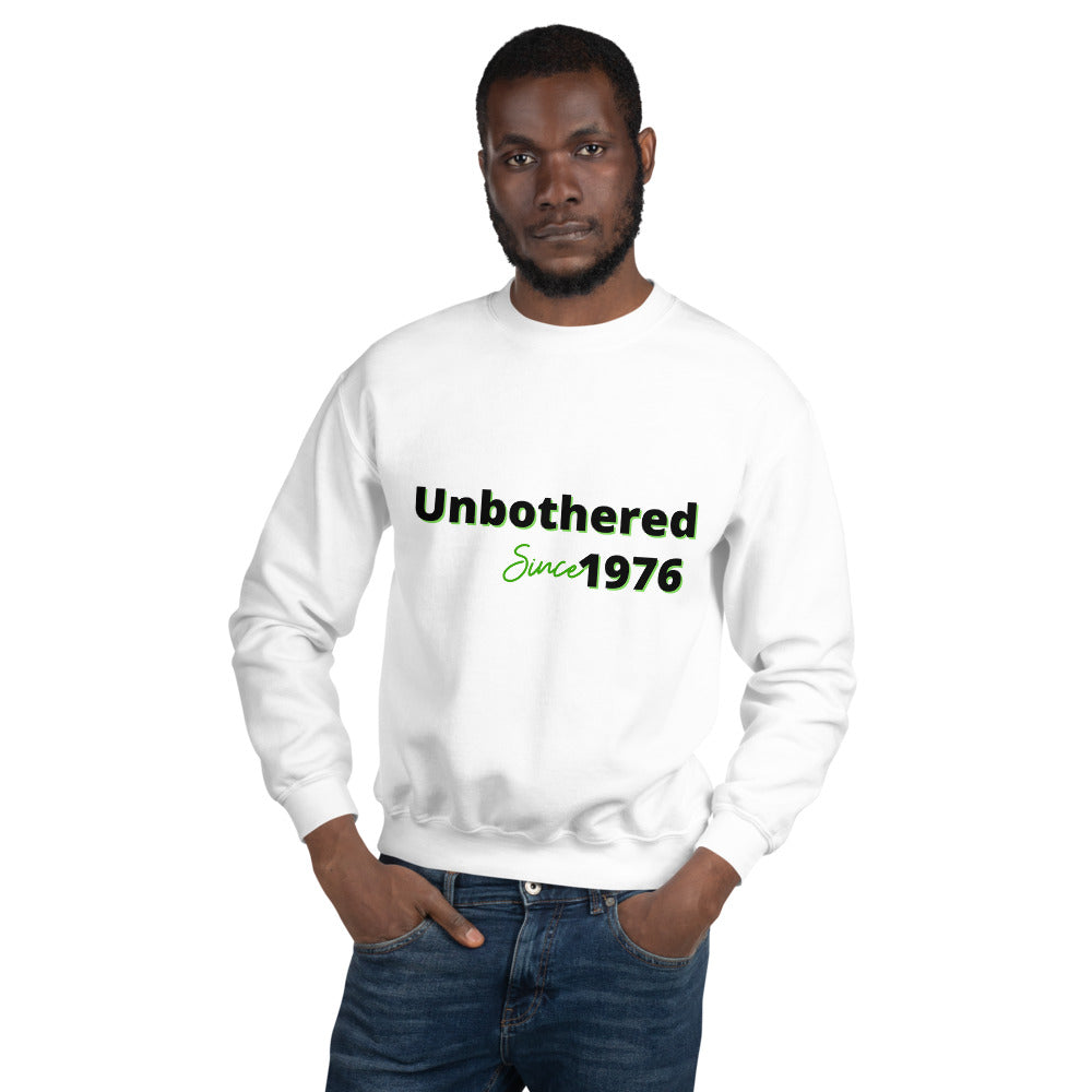 Unbothered Since...Unisex Sweatshirt