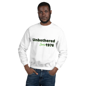 Unbothered Since...Unisex Sweatshirt