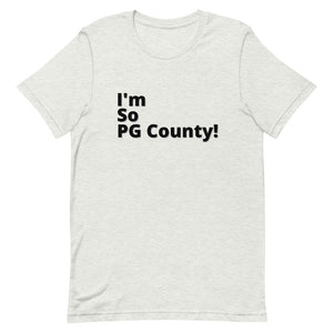 I'm So PG County - Short-Sleeve Unisex T-Shirt
