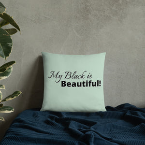 My Black is Beautiful- Basic Pillow
