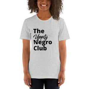 The Uppity Negro Club! Short-Sleeve Unisex T-Shirt