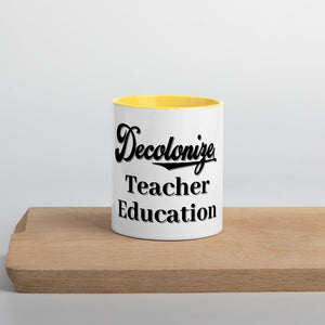 Decolonize Teacher Education - Mug with Color Inside