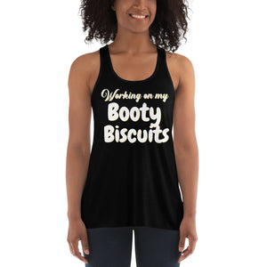 Working on my Booty Biscuits-2- Women's Flowy Racerback Tank