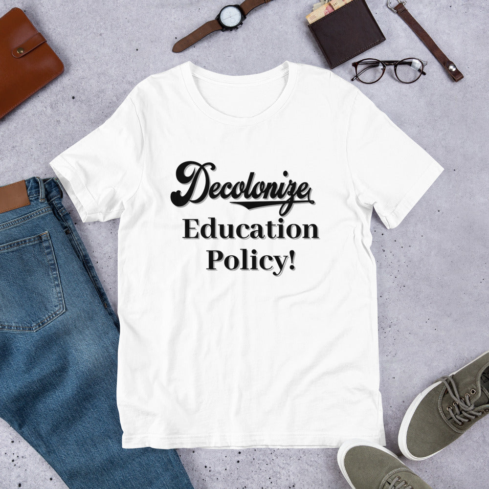 Decolonize Education Policy - Short-Sleeve Unisex T-Shirt