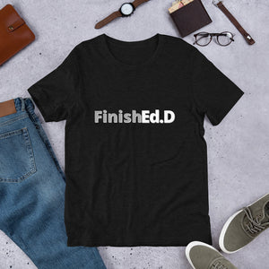 FinishEd.D- Short-Sleeve Unisex T-Shirt