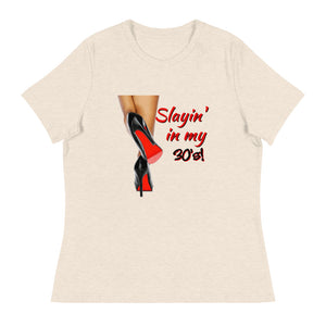 Slayin' In My 30s - Women's Relaxed T-Shirt