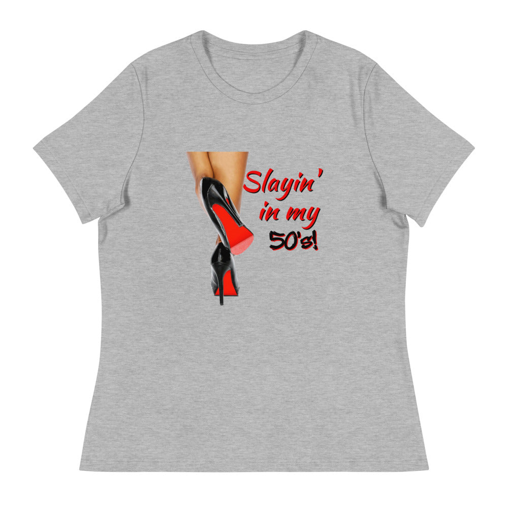 Slayin' In My 50s - Women's Relaxed T-Shirt